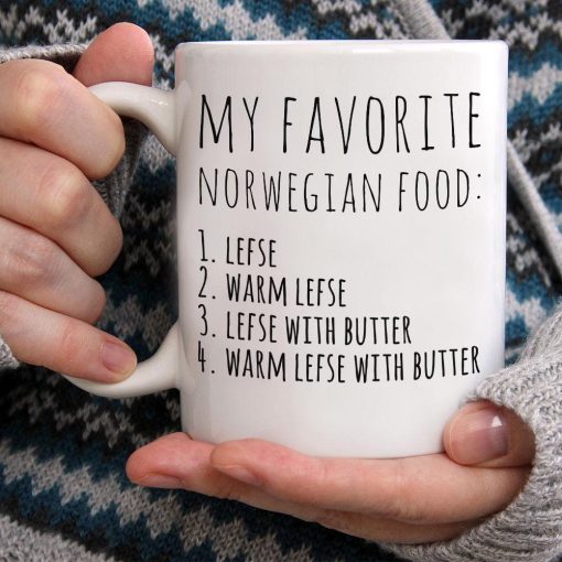 My Favorite Norwegian Food Lefse Warm Lefse 11oz Mugs