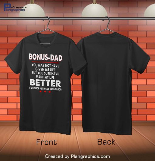 Bonus dad thanks for putting up with my mom shirt