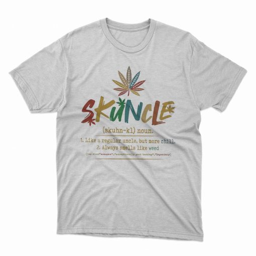 Weed Skuncle definition t shirt
