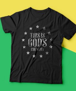 Us This Is God's Country T-Shirt
