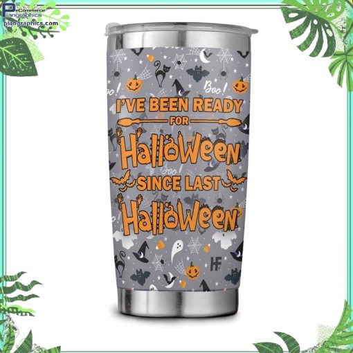 ive been ready since last halloween stainless steel tumbler 56 wwL7Q