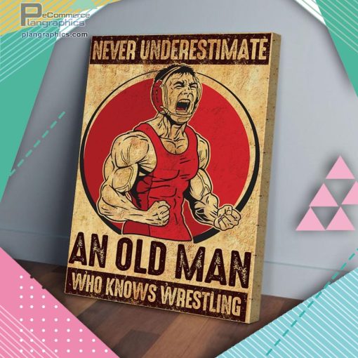 never underestimate an old man who knows wrestling matte wall art canvas and poster l6c2V