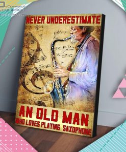 never underestimate an old man who loves playing saxophone matte wall art canvas and poster 2AQ3I