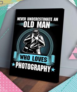 never underestimate an old woman who loves photography matte wall art canvas and poster 85G0N