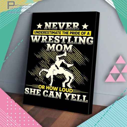never underestimate the pride of a wrestling mom matte wall art canvas and poster y0LV0