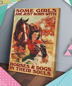 some girls are just born with horse and dogs matte wall art canvas and poster 06t89