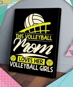 this volleyball mom love her volleyball girls matte wall art canvas and poster bgVvG