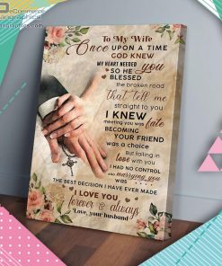 to my wife once upon a time god knew my heart needed you husband matte canvasv poster kDVkM