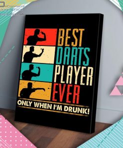 vintage best darts player ever when im drunk matte wall art canvas and poster B01kK