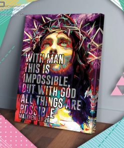 with man this is impossible but with god all things are possible jesus matte wall art canvas and poster CF6DI