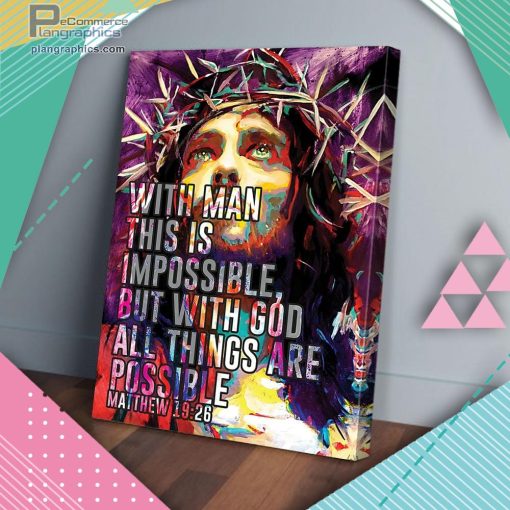 with man this is impossible but with god all things are possible jesus matte wall art canvas and poster CF6DI