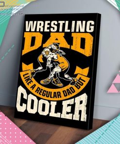 wrestling dad cooler dad matte wall art canvas and poster B4d3s