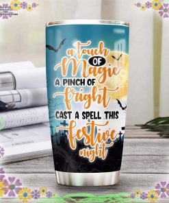 a touch of magic a pinch of fright cast a spell this festive night witch tumbler 7 2F2kE