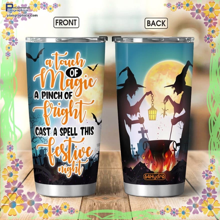 A Touch Of Magic A Pinch Of Fright Cast A Spell This Festive NightTrick Or Treat Stainless Steel Tumbler