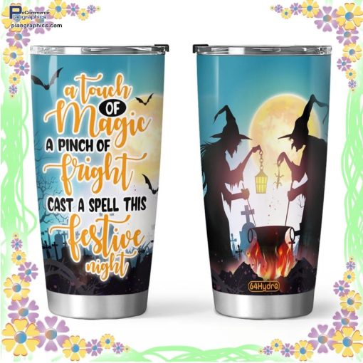 a touch of magic a pinch of fright cast a spell this festive nighttrick or treat tumbler 3 RGQYD