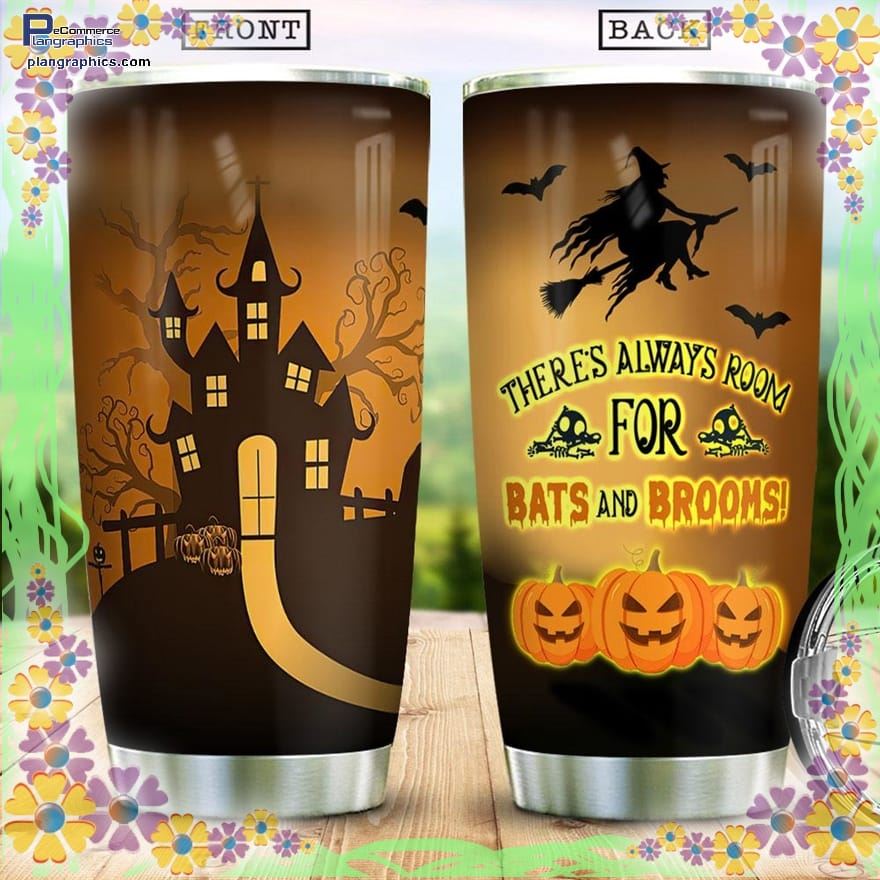 Halloween Theres Always Room For Bats And Broom Stainless Steel Tumbler