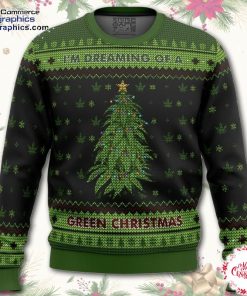 im dreaming of a green christmas ugly christmas sweater Bf9za