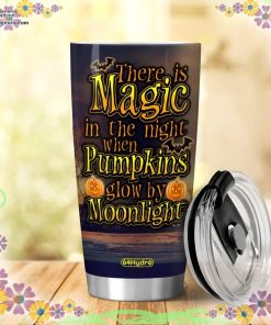 there is magic in the night when pumpkins glow by moonlight trick or treat halloween tumbler 87 U4rGq