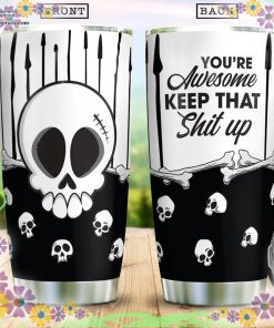 you are awesome keep that shit uptrick or treat halloween tumbler 107 6gk8u
