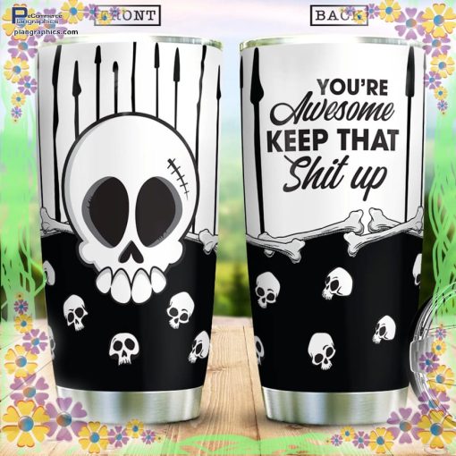 you are awesome keep that shit uptrick or treat halloween tumbler 107 6gk8u