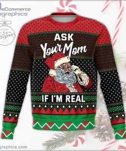 ask your mom if im real naughty holiday ugly christmas sweater 148 BicDk