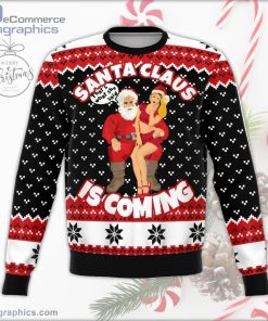 santa is coming ugly christmas sweater 39 Rntjg