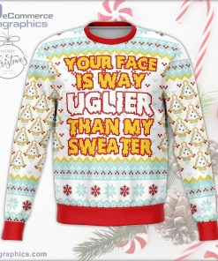 your face is uglier than my sweater funny ugly christmas sweater 2 nBL4x