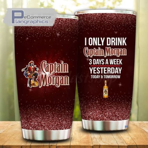i only drink captain morgan 3 days a week tumbler cup 52 su9ims
