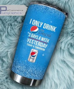 i only drink diet pepsi 3 days a week tumbler cup 142 szqbfa