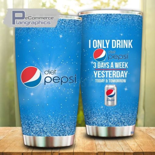 i only drink diet pepsi 3 days a week tumbler cup 40 nkfury