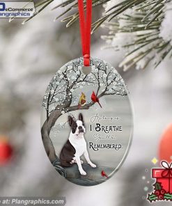 Boston, As Long As I Breathe You'll be Remembered Ceramic Ornament
