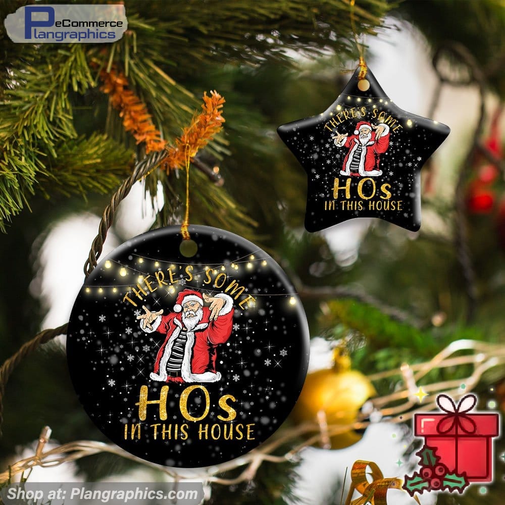 There's Some Ho's In This House, Santa Claus Christmas Ceramic Ornament