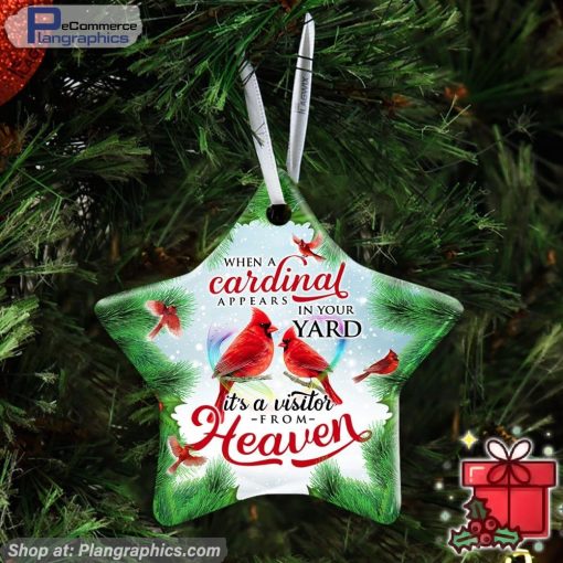 When A Cardinal Appears In Your Yard, It's a Visitor From Heaven Ceramic Ornament